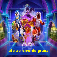 ufc ao vivo de graca